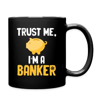 Vertrauen Sie Mir, Ich Bin Ein Banker, Ein - Tasse einfarbig - Schwarz - Rechts