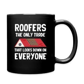 Roofers are the only trade that is based on - Full Colour Mug - black - Right