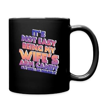 Es ist nicht einfach, das Armbonbon meiner Frau zu sein - Tasse einfarbig - Schwarz - Rechts