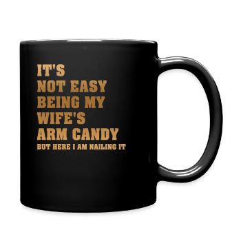 Es ist nicht einfach, das Armbonbon meiner Frau zu sein - Tasse einfarbig - Schwarz - Rechts