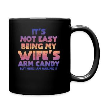 Es ist nicht einfach, das Armbonbon meiner Frau zu sein - Tasse einfarbig - Schwarz - Rechts