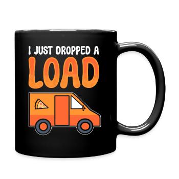 I Just Dropped A Load Pizzalieferant - Tasse einfarbig - Schwarz - Rechts