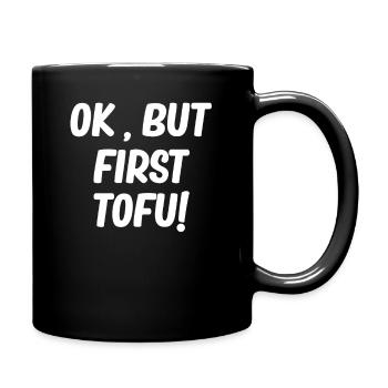 Ok, Aber Zuerst Tofu Tempeh Asiatischer - Tasse einfarbig - Schwarz - Rechts
