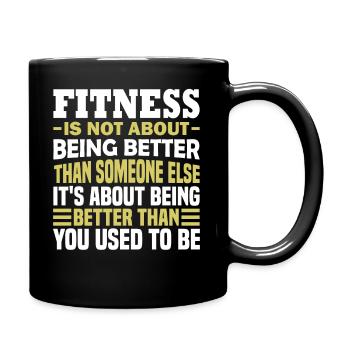 Bei Fitness geht es nicht darum, besser zu sein als jemand anderes - Tasse einfarbig - Schwarz - Rechts