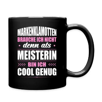 Markenklamotten Brauche Ich Nicht Meisterin - Tasse einfarbig - Schwarz - Rechts