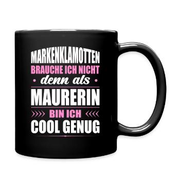 Markenklamotten Brauche Ich Nicht Maurerin - Tasse einfarbig - Schwarz - Rechts