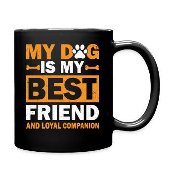 My Dog Is My Best Friend And Loyal Companion - Full Colour Mug - black - Right