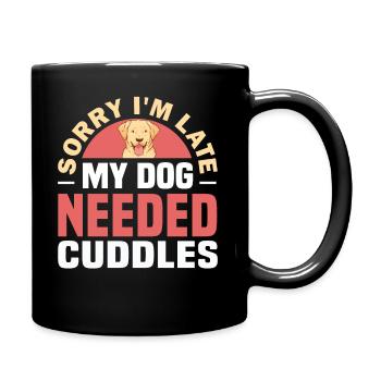 Sorry I'm Late, My Dog Needed Cuddles. - Full Colour Mug - black - Right