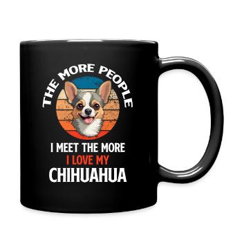 Je Mehr Menschen Ich Treffe, Desto Mehr Liebe Ich - Tasse einfarbig - Schwarz - Rechts
