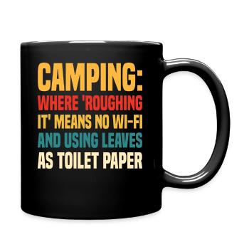 Camping: Wo "rau" bedeutet, kein WLAN und wir - Tasse einfarbig - Schwarz - Rechts