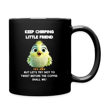 Chirpy Morning Bird Start Your Day with a Smile - Full Colour Mug - black - Right