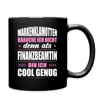 Markenklamotten Brauche Ich Nicht Finanzbeamtin - Tasse einfarbig - Schwarz - Rechts