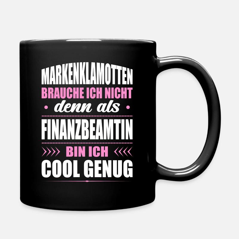Markenklamotten Brauche Ich Nicht Finanzbeamtin - Tasse einfarbig - Schwarz