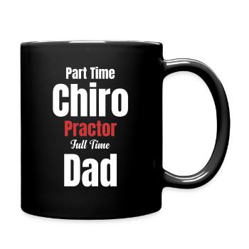 Part-time chiropractor full-time father - Full Colour Mug - black - Right