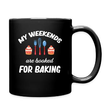 My weekends are dedicated to baking - Full Colour Mug - black - Right