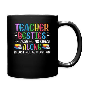 Teacher Besties Because Going Crazy - Full Colour Mug - black - Right