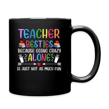Teacher Besties Because Going Crazy - Full Colour Mug - black - Right