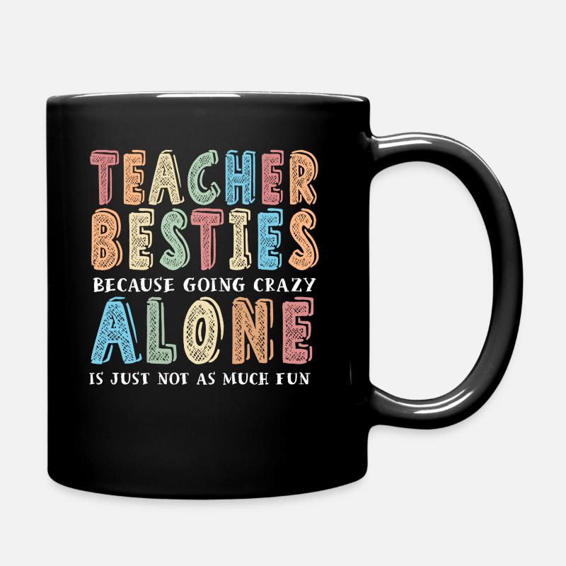 Les meilleurs amis des enseignants parce qu’ils deviennent fous - Mug uni - noir