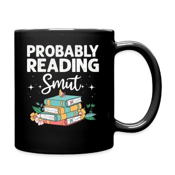 Probably Reading Smut Romance Books Smut - Full Colour Mug - black - Right