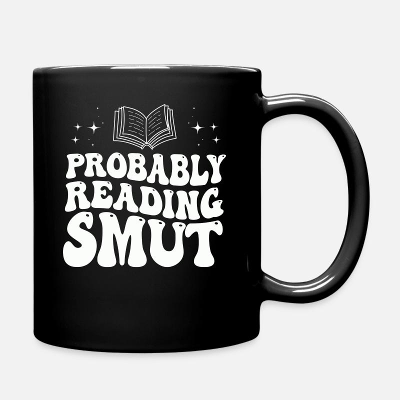Wahrscheinlich lesen Schmutz Liebesromane Schmutz - Tasse einfarbig - Schwarz