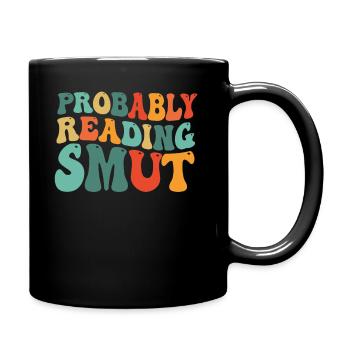 Probably Reading Smut Romance Books Smut - Full Colour Mug - black - Right