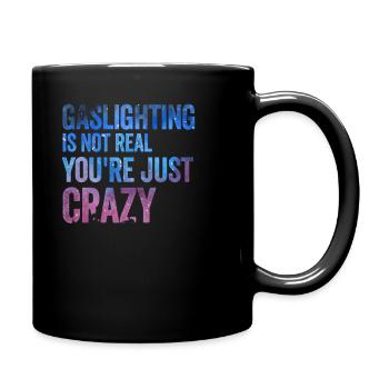Extremes Gaslighting Du bist nicht verrückt - Tasse einfarbig - Schwarz - Rechts