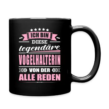 Ich Bin Diese Legendäre Vogelhalterin Vogelkunde - Tasse einfarbig - Schwarz - Rechts