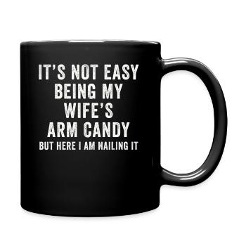 Es ist nicht einfach, das Armbonbon meiner Frau zu sein - Tasse einfarbig - Schwarz - Rechts
