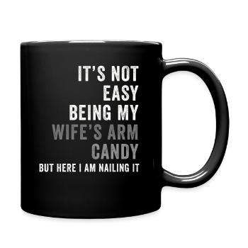 Es ist nicht einfach, das Armbonbon meiner Frau zu sein - Tasse einfarbig - Schwarz - Rechts