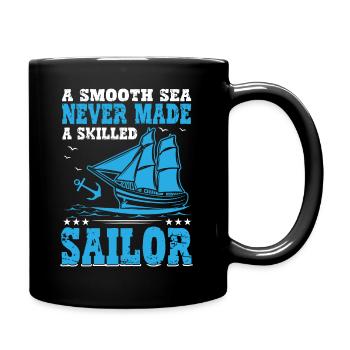 Eine glatte See machte noch nie einen geschickten Seemann. - Tasse einfarbig - Schwarz - Rechts