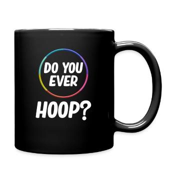 Do You Hoop At All? Funny Hooping Jugglers - Full Colour Mug - black - Right