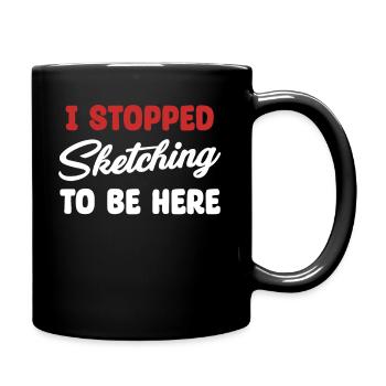 Ich Habe Aufgehört Zu Zeichnen, Um Zu Skizzieren. - Tasse einfarbig - Schwarz - Rechts
