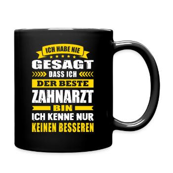 Ich Habe Nie Gesagt Der Beste Zahnarzt - Tasse einfarbig - Schwarz - Rechts