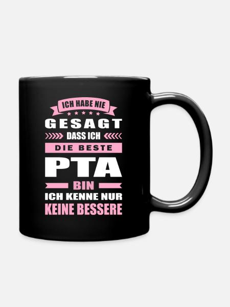 Ich Habe Nie Gesagt Die Beste PTA Bin - Tasse einfarbig - Schwarz