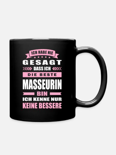Ich Habe Nie Gesagt Die Beste Masseurin Bin - Tasse einfarbig - Schwarz