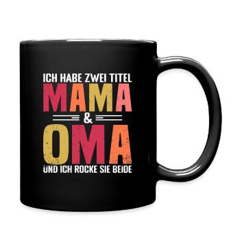 Mama Oma lustiger Spruch Sprüche Muttertag - Tasse einfarbig - Schwarz - Rechts