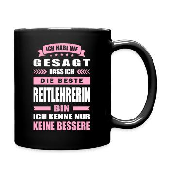 Ich Habe Nie Gesagt Die Beste Reitlehrerin Bin - Tasse einfarbig - Schwarz - Rechts