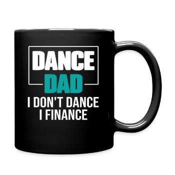 Dance Dad I Don't Dance I Finance Funny Dad Saying - Tasse einfarbig - Schwarz - Rechts
