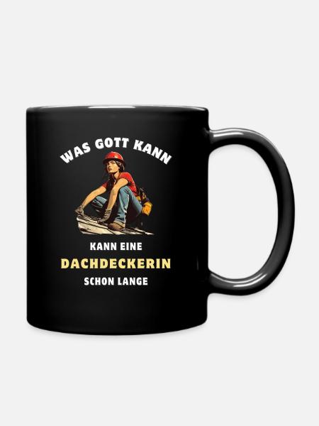 Dachdeckerin Beruf Witziger Spruch Handwerkerin - Tasse einfarbig - Schwarz