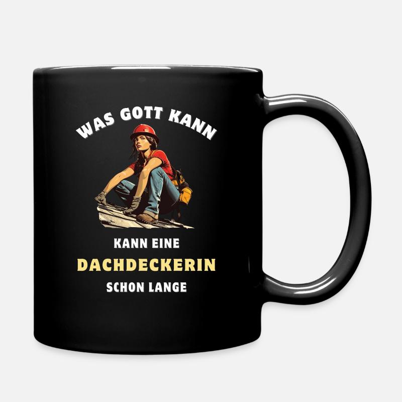 Dachdeckerin Beruf Witziger Spruch Handwerkerin - Tasse einfarbig - Schwarz