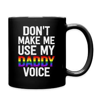 Ne me fais pas utiliser la voix de mon papa - Mug uni - noir - Droite