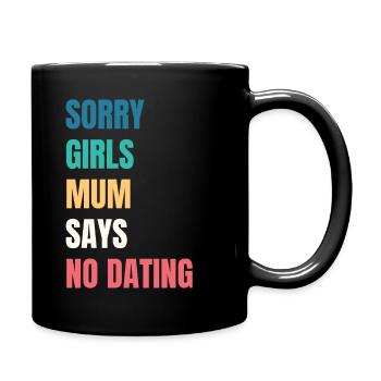 Sorry Girls Mum Says NoDate Baby Shower - Full Colour Mug - black - Right