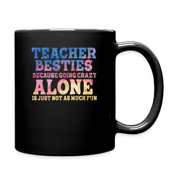 Teacher Besties Because Going Crazy - Full Colour Mug - black - Right