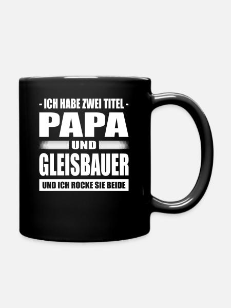 Zwei Titel Papa und Gleisbauer Tiefbaufacharbeiter - Tasse einfarbig - Schwarz