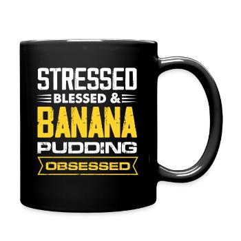 Stressed Banana Pudding Obsessed - Tasse einfarbig - Schwarz - Rechts