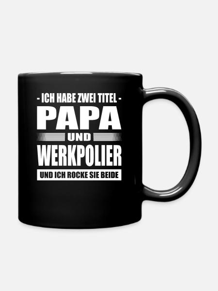 Ich Habe Zwei Titel Papa Und Werkpolier - Tasse einfarbig - Schwarz