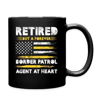 Retired But A Forever Border Patrol Agent At Heart - Tasse einfarbig - Schwarz - Rechts