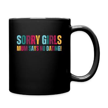 Sorry Girls Mum Says NoDate Baby Shower - Full Colour Mug - black - Right