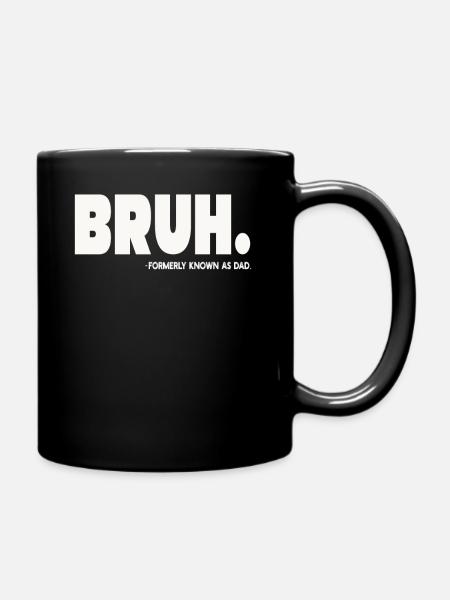 Bruh, früher bekannt als Papa - Tasse einfarbig - Schwarz