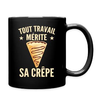 Tout Travail Mérite Sa Crêpe ! Cadeau Humour Crêpe - Mug uni - noir - Droite